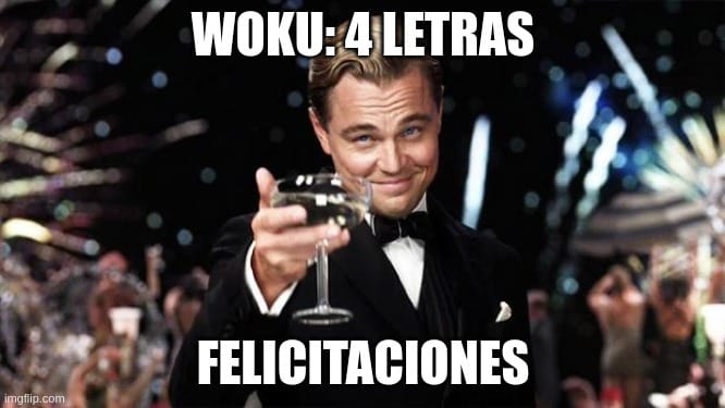 Meme de Leonardo DiCaprio brindando con una copa de champán, con el texto: 'Woku: 4 letras, felicitaciones'.